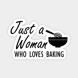 Just a woman who loves baking Magnet