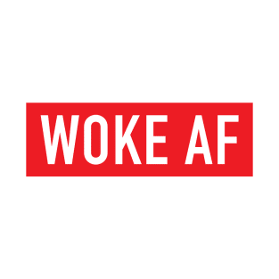 Woke AF T-Shirt