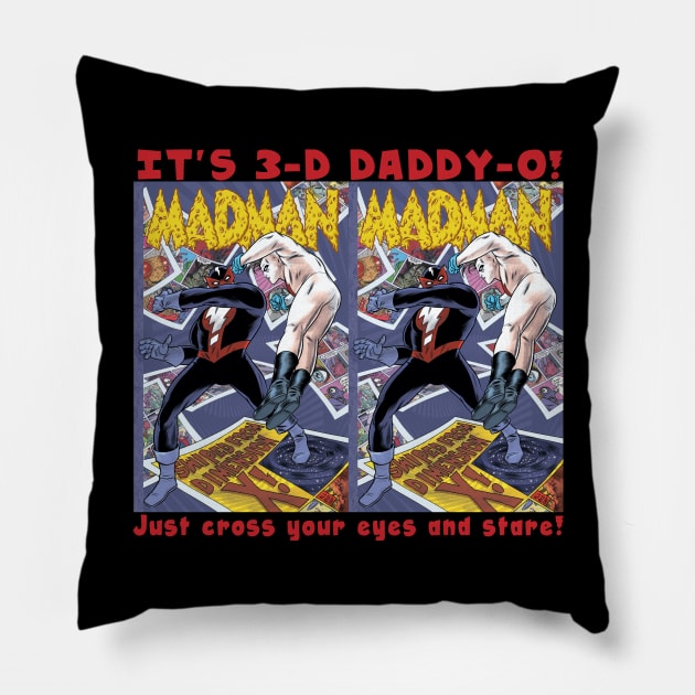 MADMAN DIMENSION X in 3D! Pillow by MICHAEL ALLRED