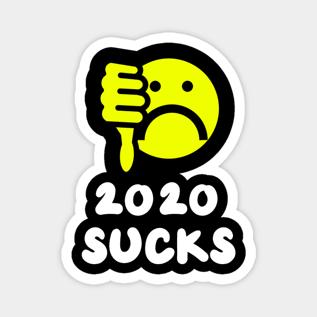 2020 Sucks - Funny Saying Gift, Best Gift Idea For Friends, Funny Saying  Gifts Magnet by Seopdesigns