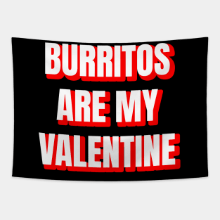 Burritos Are My Valentine Tapestry