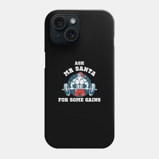 ASK MR SANTA FOR SOME GAINS Phone Case