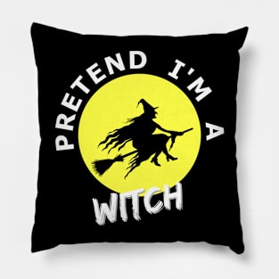 Pretend I'm a witch funny halloween t-shirt Pillow