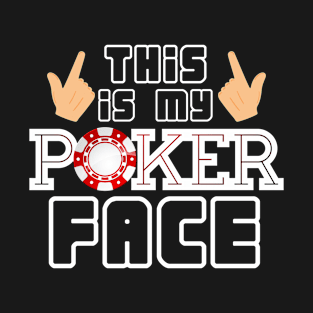 Awesome 'It is My Pocker Face' Poker Player Gift T-Shirt