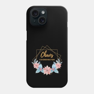 Chaos coordinator Phone Case