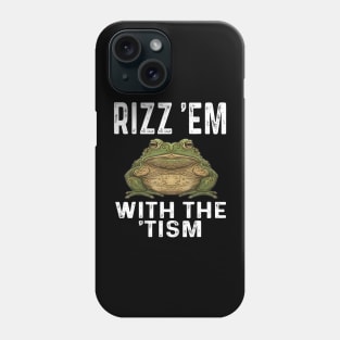 Rizz Em With The Tism Frog Toad Funny Autism Awareness Phone Case