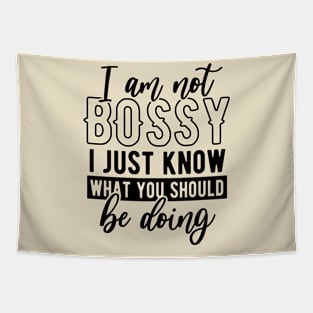 I am not bossy I just know what you should be doing Tapestry