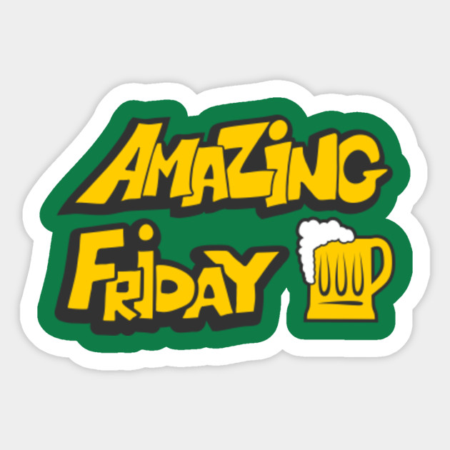 Amazing Friday Quote Fun And Nice Clothes For Daily Usage For Modern Fashion People Friday Sticker Teepublic
