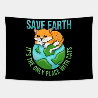 Save Earth Its The Only Place With Cats Tapestry