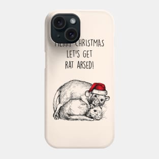 Let's get rat arsed! Phone Case