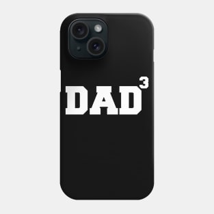 Dad to the 3rd Power Father's Day 3 Kids Funny Geek Phone Case