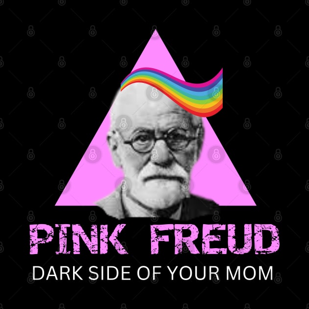 Pink Freud Dark side Of Your Mom by Museflash