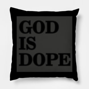 GOD IS DOPE Pillow