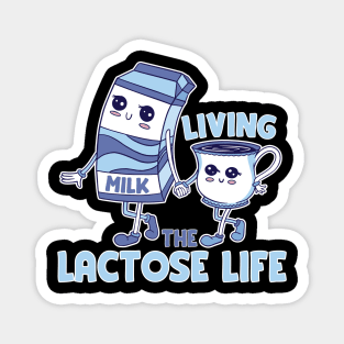 Living the lactose life Magnet