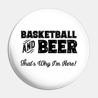 Basketball and Beer that's why I'm here! Sports fan print Pin