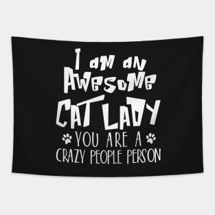 I am awesome cat lady You are a crazy people person Tapestry