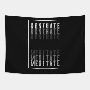 Dont hate meditate shirt Tapestry