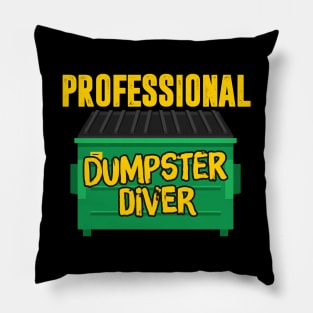 Professional Dumpster Diver Pillow