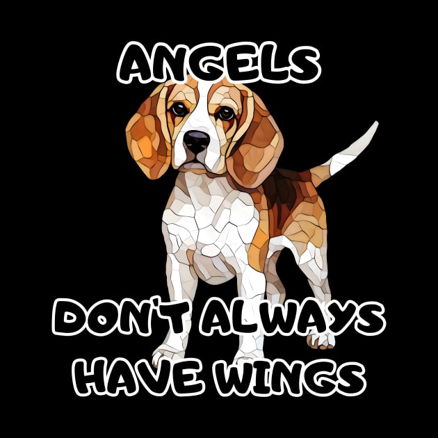 Angels don't always have wings, beagle dog, funny gifts for dog lovers by Soudeta