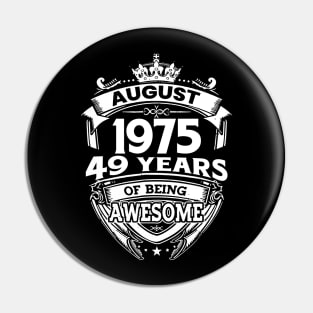 August 1975 49 Years Of Being Awesome 49th Birthday Pin