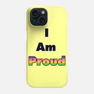 I am Proud (Lesbian) Phone Case