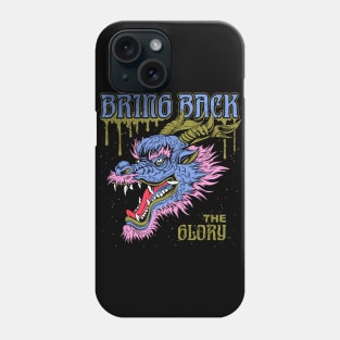 Bring Back The Glory Phone Case