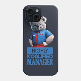 Just a Highly Koalified Manager Koala 2 Phone Case