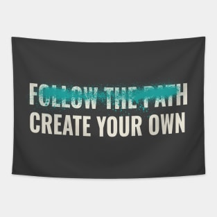 Follow the path create your own inspirational quote Tapestry