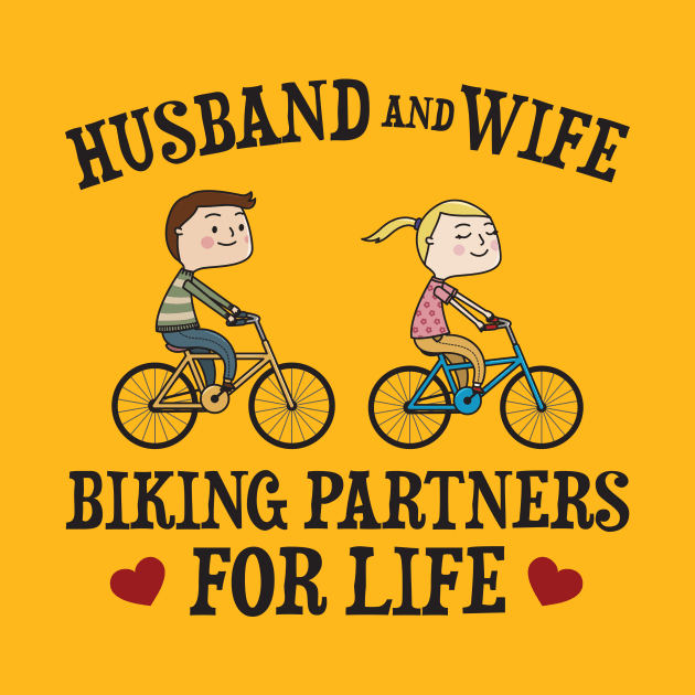 Husband And Wife Biking Partners For Life by yeoys