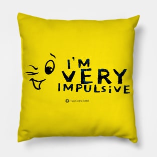 I'm VERY (ADHD) Impulsive! (Dark on light) T-Shirt Pillow