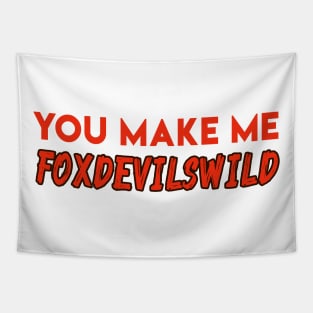 You make me foxdevilswild - Denglisch Joke Tapestry