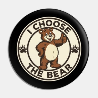 I Choose The Bear Pin