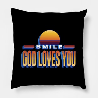 Smile - God Loves You Pillow