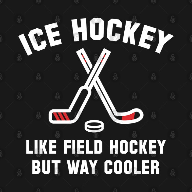 Ice Hockey Way Cooler by VectorPlanet