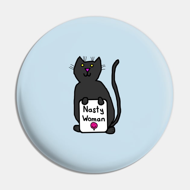 Small Cat with Nasty Woman Sign Pin by ellenhenryart