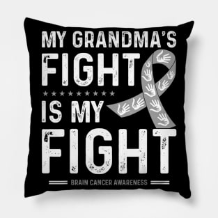 My Grandma's Fight is my Fight Brain Cancer Awareness Pillow