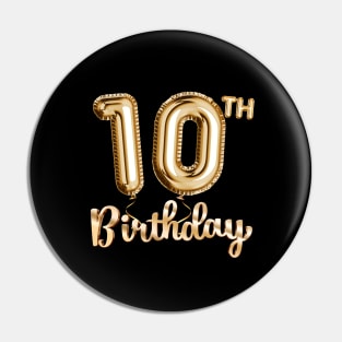 10th Birthday Gifts - Party Balloons Gold Pin