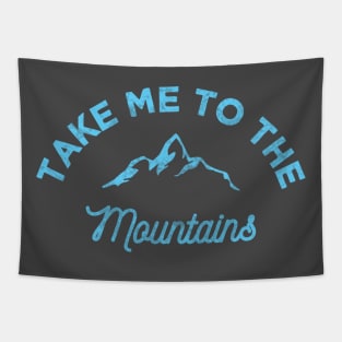 Take me to the Mountains Camping Hiking Tapestry