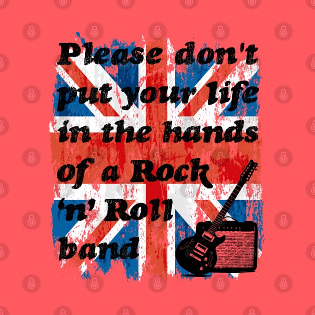 Please don't put your life in the hands of a rock n roll band | Union Jack by stuartjsharples