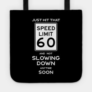 60th Birthday Gift Ideas Speed Limit 60 Sign Tote