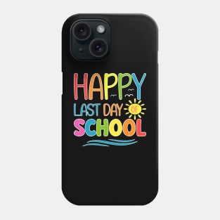 Happy Last Day Of School Teacher Student Graduation Summer Phone Case