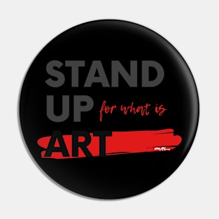 Stand Up For Art Pin