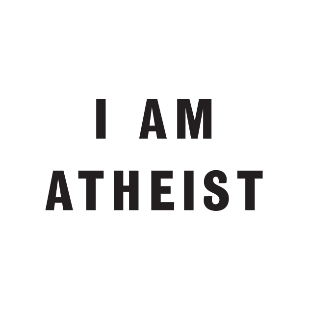 I AM ATHEIST by DJVYEATES