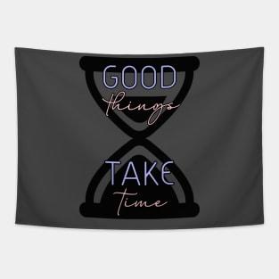 Good Things Take Time design Tapestry