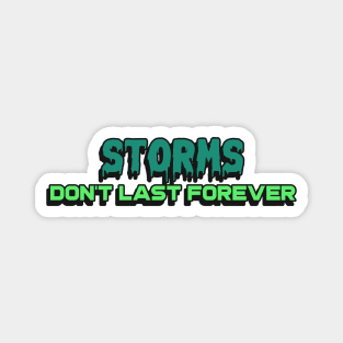 Storms don't last forever Magnet