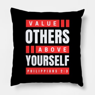 Value Others Above Yourself | Bible Verse Philippians 2:3 Pillow