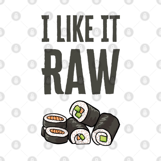 I Like It Raw by HobbyAndArt