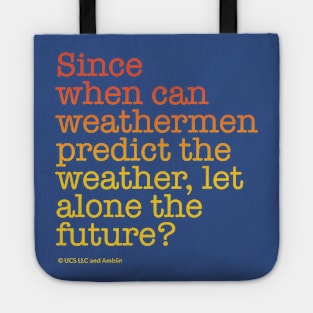 Since when can weathermen predict the weather, let alone the future? | Back to the Future Tote