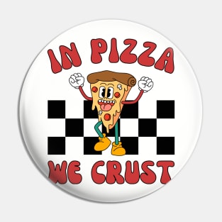 In Pizza We Crust | National Pizza Day 2024 Pin