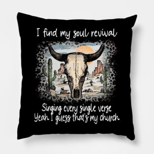 I Find My Soul Revival. Singing Every Single Verse Cactus Bull-Head Deserts Pillow